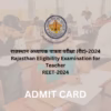 REET Admit Card 2025